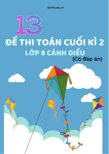 Bộ 13 Đề thi Toán cuối kì 2 Lớp 8 Cánh diều (Có đáp án)